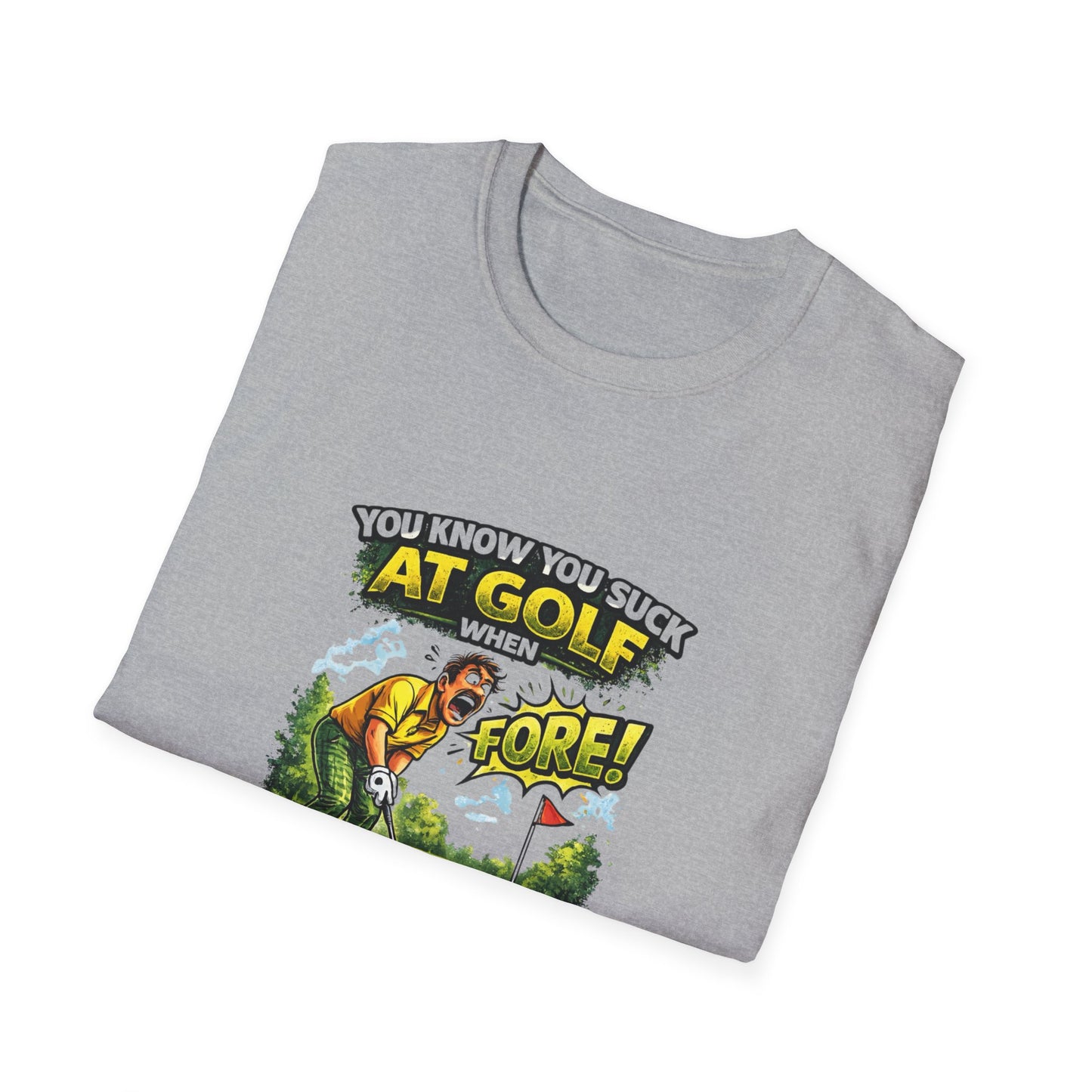 Funny Golf T-Shirt — "You Know You Suck at Golf When You Yell Fore While Putting"