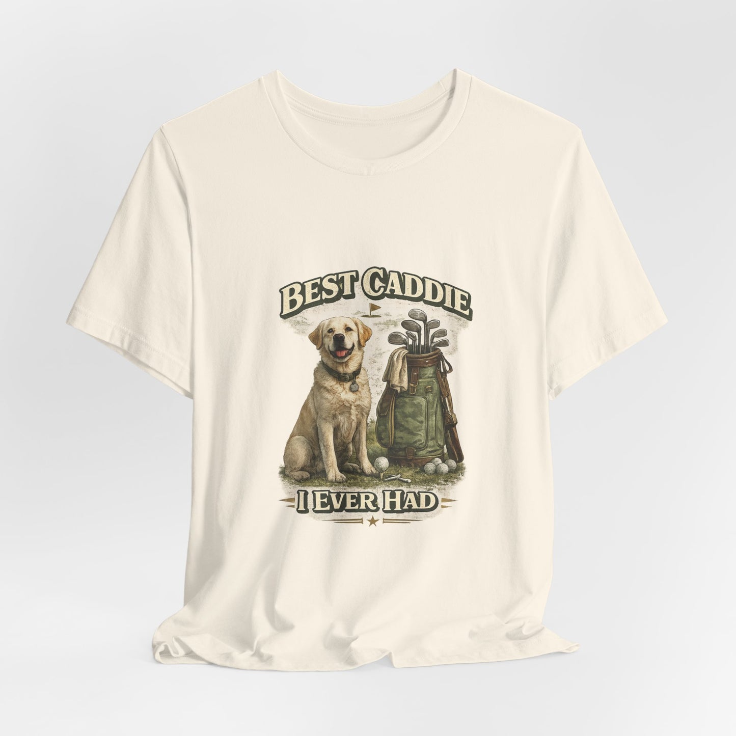 Golf Caddie Dog T-Shirt — "Best Caddie I Ever Had" Golf Lover Tee