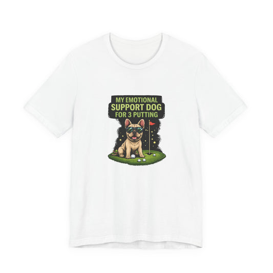 Golf Dog T‑Shirt — "My Emotional Support Dog for 3 Putting" Funny Golfer Tee