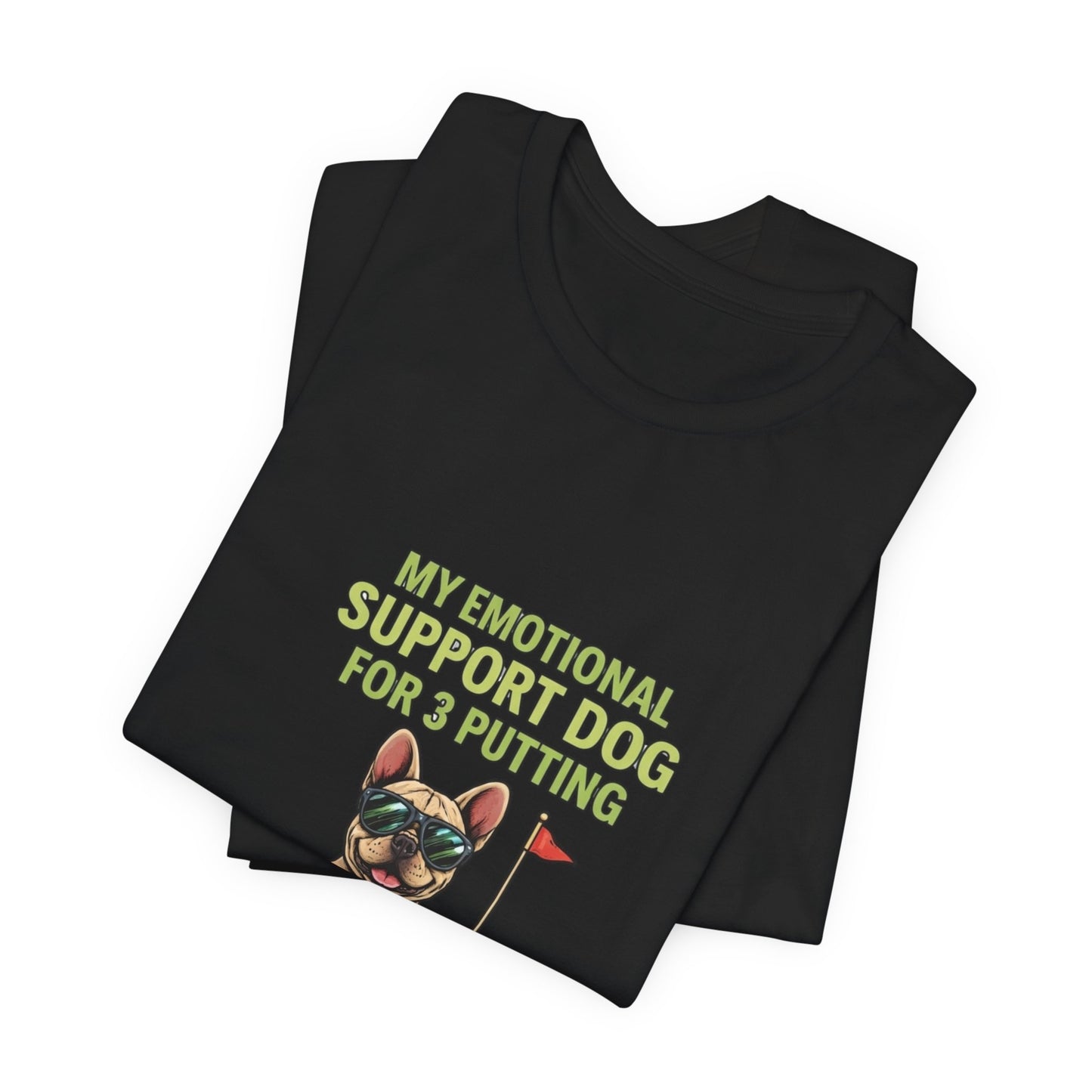 Golf Dog T‑Shirt — "My Emotional Support Dog for 3 Putting" Funny Golfer Tee