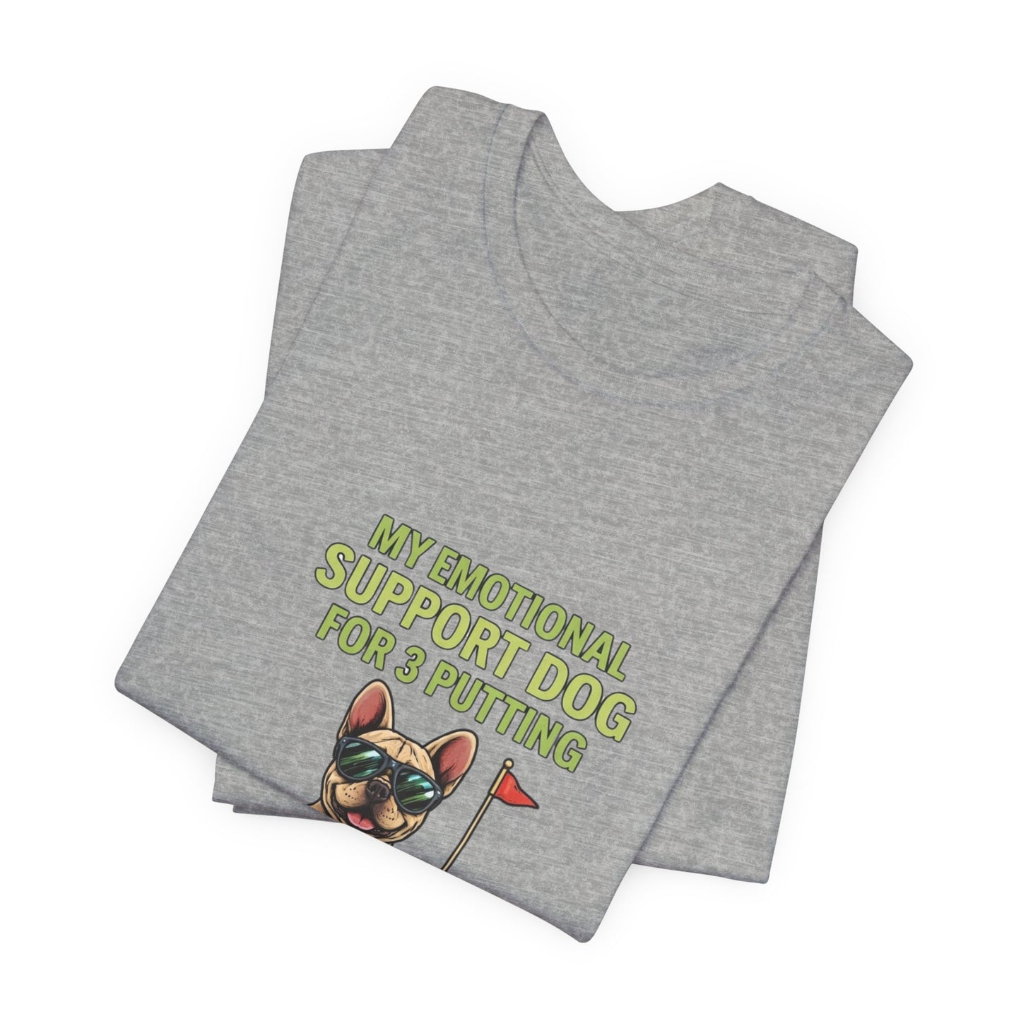 Golf Dog T‑Shirt — "My Emotional Support Dog for 3 Putting" Funny Golfer Tee