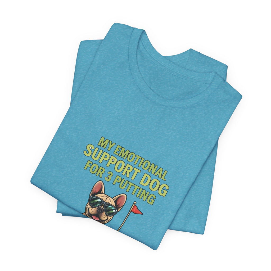 Golf Dog T‑Shirt — "My Emotional Support Dog for 3 Putting" Funny Golfer Tee