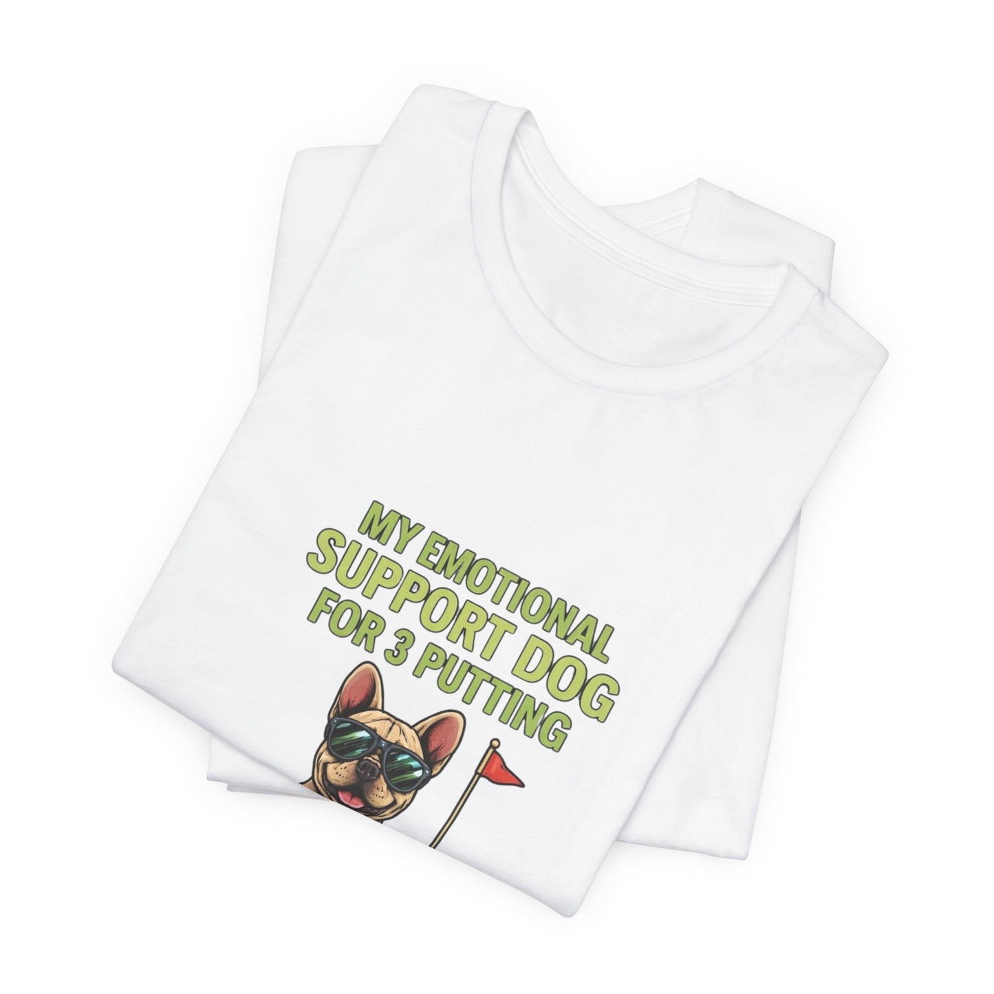 Golf Dog T‑Shirt — "My Emotional Support Dog for 3 Putting" Funny Golfer Tee
