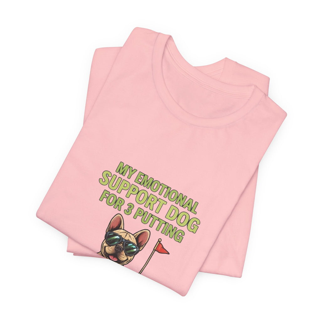Golf Dog T‑Shirt — "My Emotional Support Dog for 3 Putting" Funny Golfer Tee